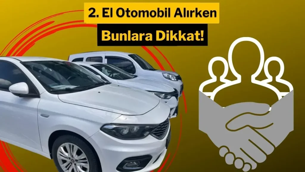 Otomobil alırken dikkat edilmesi gerekenler: 10 ipucu