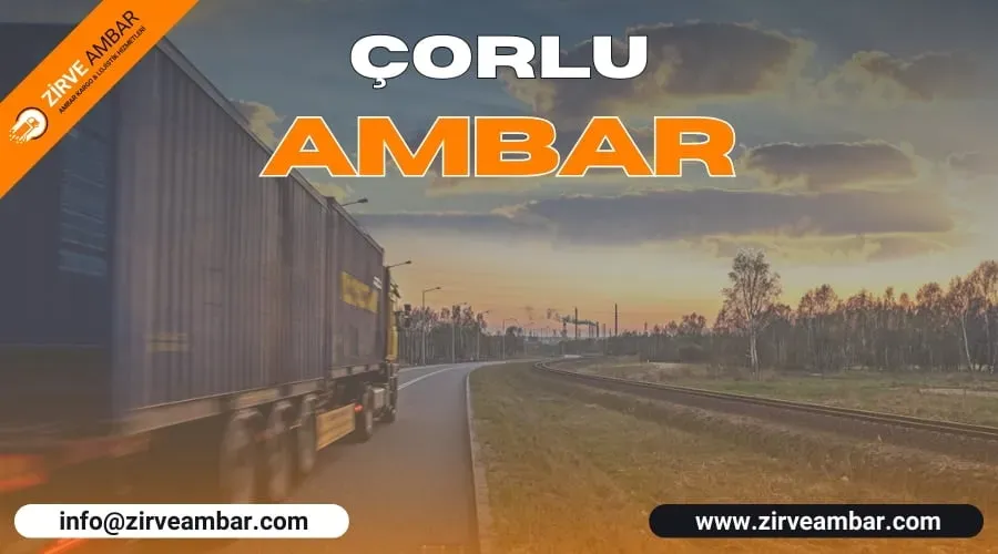 Çorlu ambar yönetimi: Depo verimliliği için ipuçları